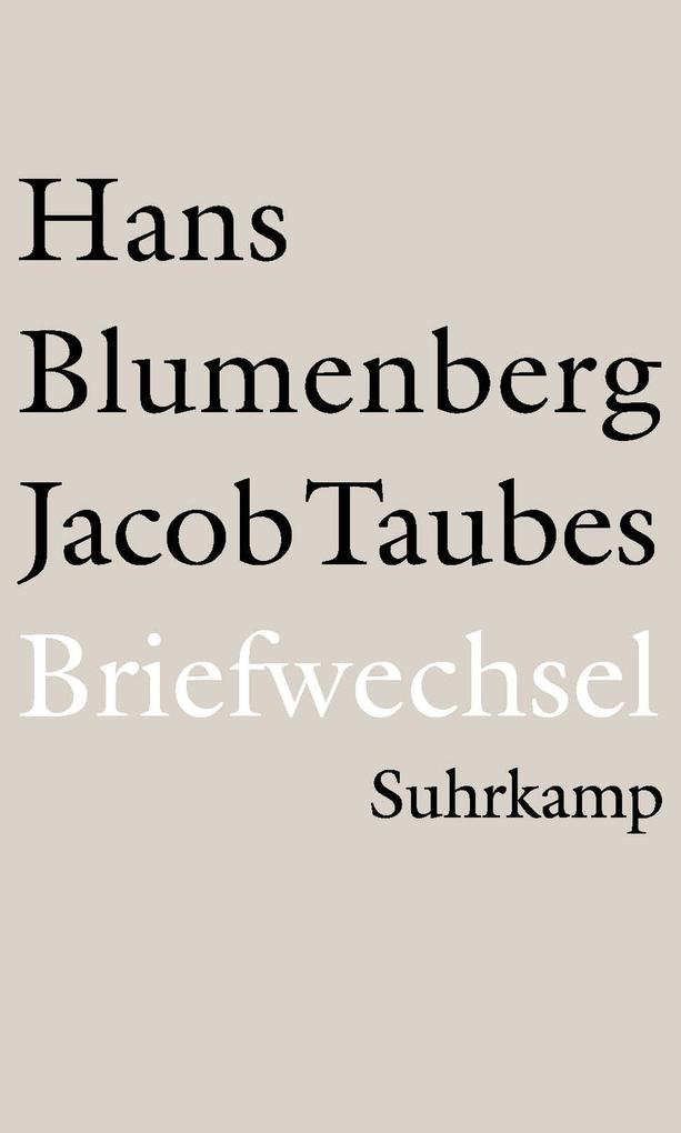 Briefwechsel 1961-1981 - Hans Blumenberg/ Jacob Taubes