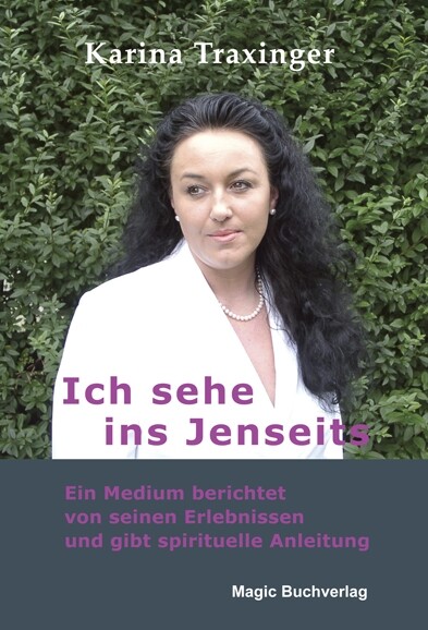Ich sehe ins Jenseits als eBook Download von Karina Traxinger - Karina Traxinger