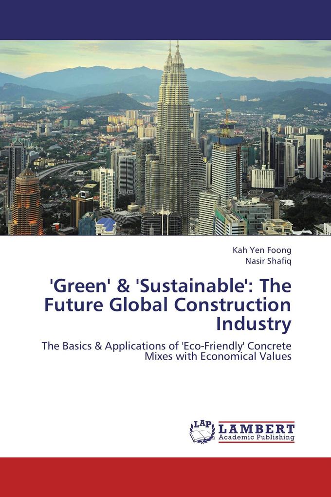 'Green' & 'Sustainable': The Future Global Construction Industry