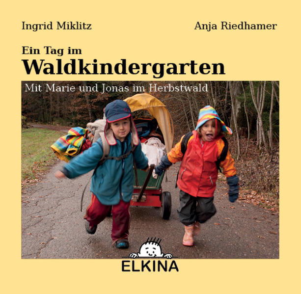 Miklitz, I: Tag im Waldkindergarten als Buch von Ingrid Miklitz - Ingrid Miklitz