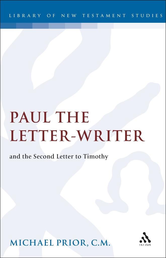 Paul the Letter-Writer and the Second Letter to Timothy