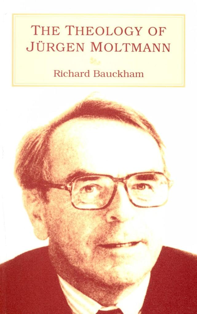 Theology of Jürgen Moltmann - Richard Bauckham