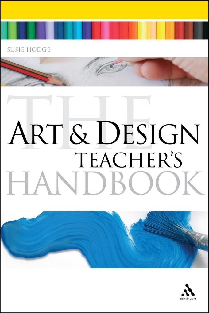 The Art and Design Teacher's Handbook - Susie Hodge