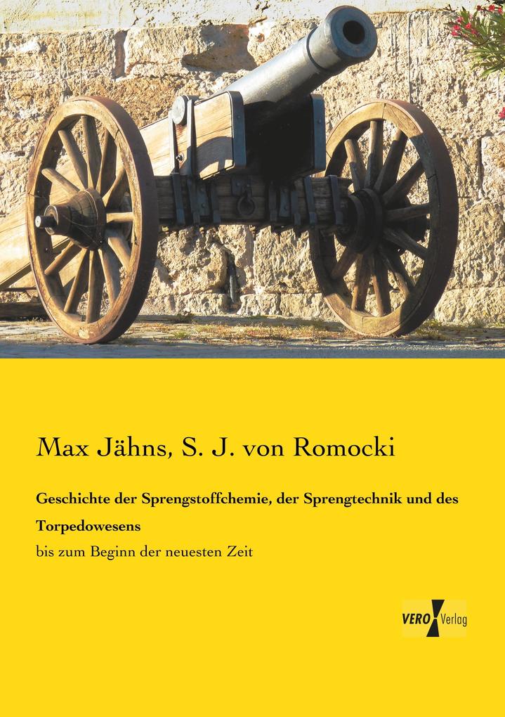 Geschichte der Sprengstoffchemie der Sprengtechnik und des Torpedowesens