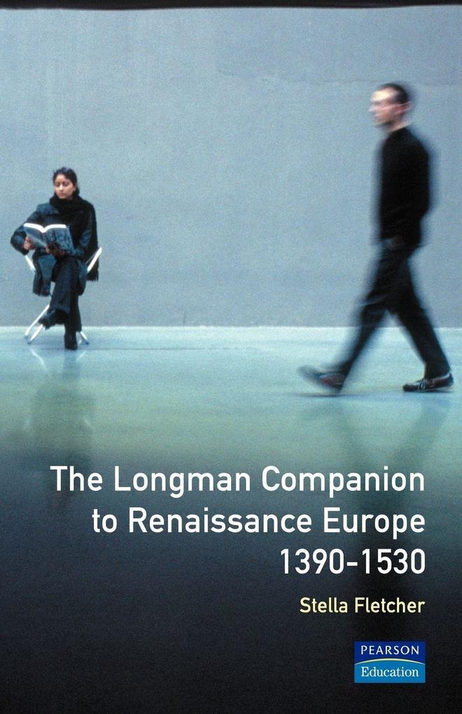 The Longman Companion to Renaissance Europe 1390-1530