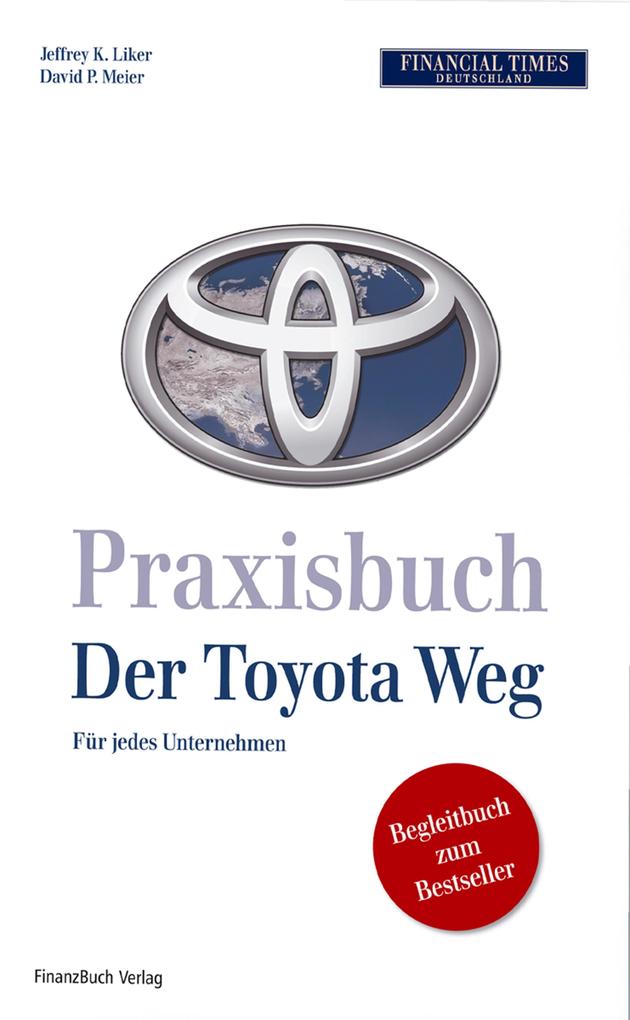 Praxisbuch Der Toyota Weg - Jeffrey K. Liker/ Liker Jeffrey K.