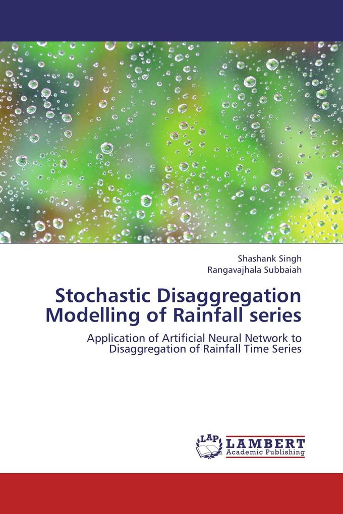 Stochastic Disaggregation Modelling of Rainfall series
