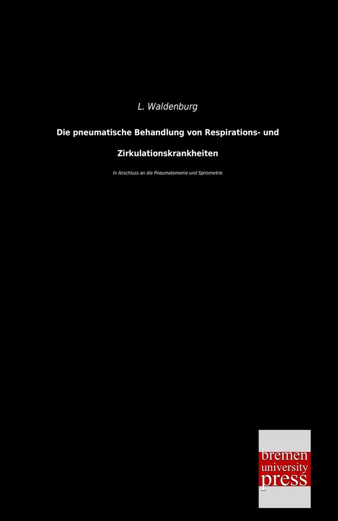 Die pneumatische Behandlung von Respirations- und Zirkulationskrankheiten