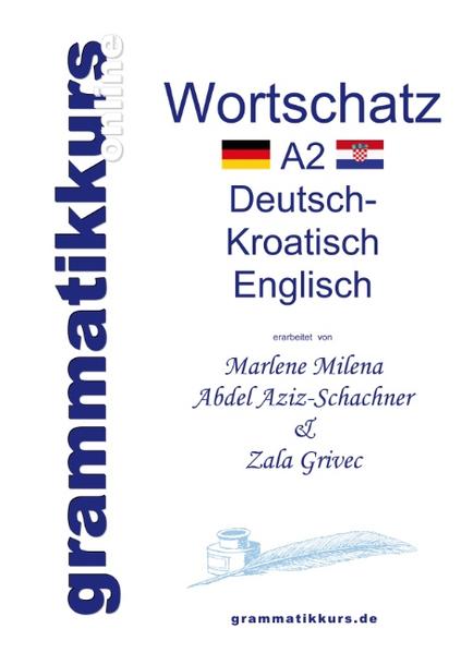 Wörterbuch A2 Deutsch - Kroatisch - Bosnisch - Serbisch - Englisch - Marlene Milena Abdel Aziz-Schachner/ Zala Grivec