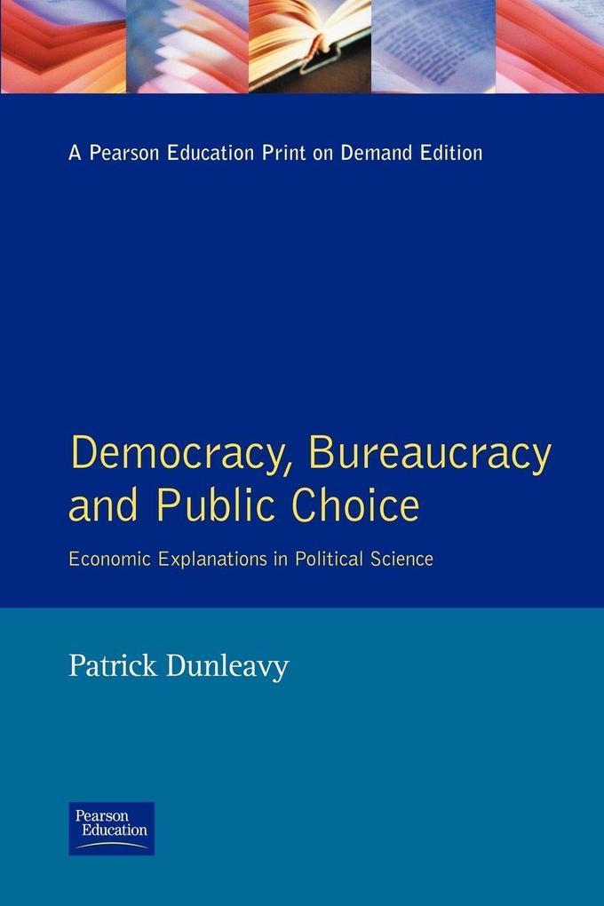 Democracy Bureaucracy and Public Choice