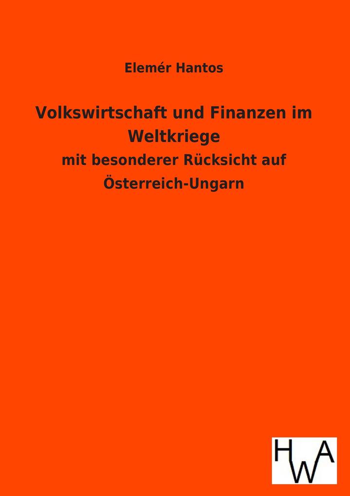 Volkswirtschaft und Finanzen im Weltkriege