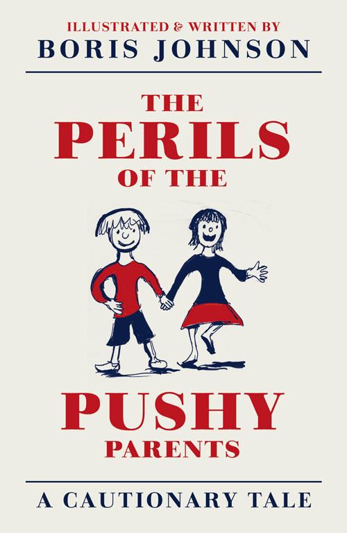The Perils of the Pushy Parents