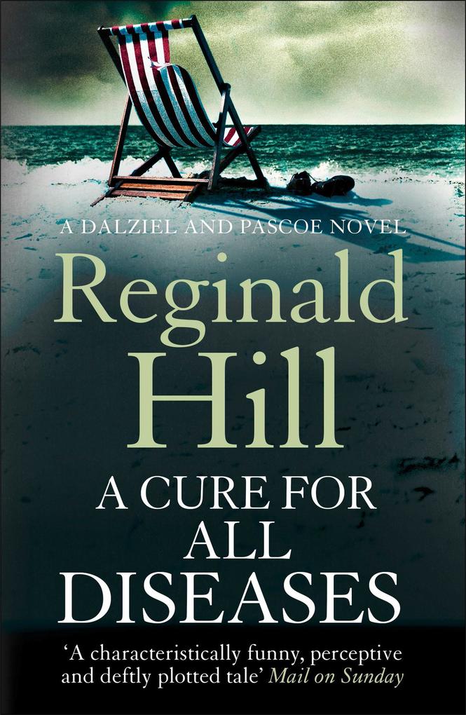 A Cure for All Diseases (Dalziel & Pascoe Book 21)