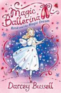 Rosa and the Magic Dream (Magic Ballerina Book 11)