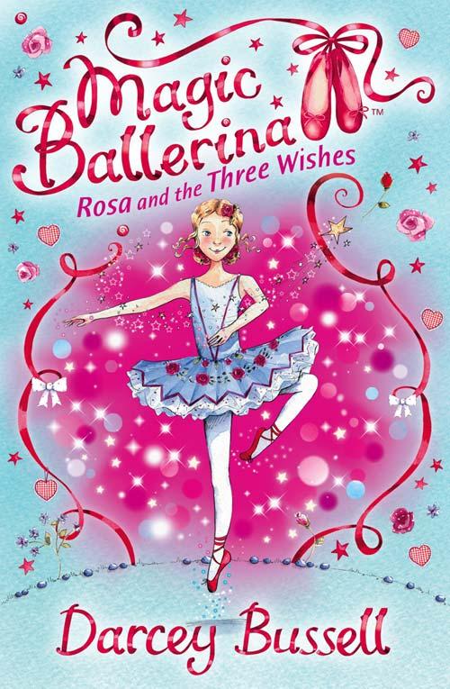 Rosa and the Three Wishes (Magic Ballerina Book 12)