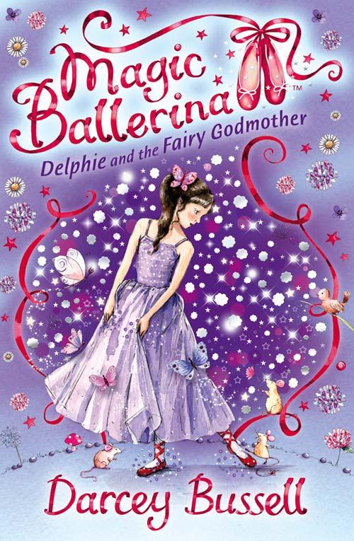 Delphie and the Fairy Godmother (Magic Ballerina Book 5)