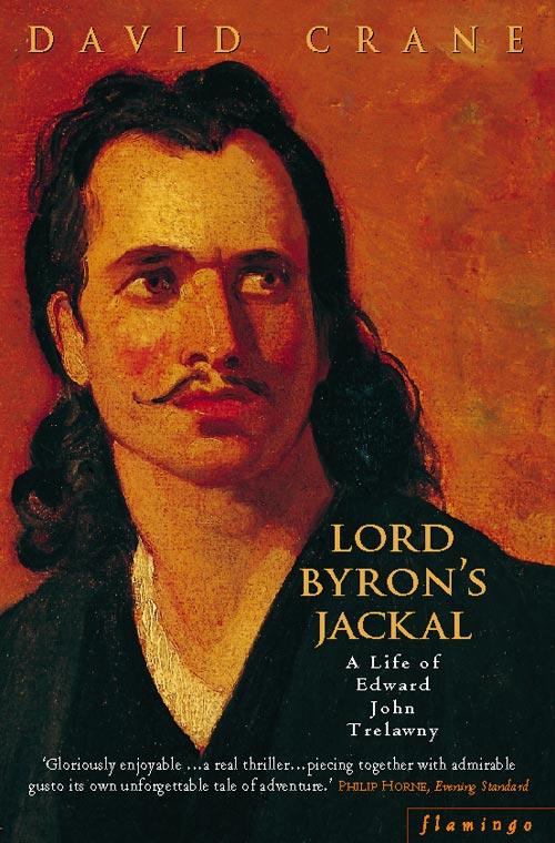 Lord Byron's Jackal: A Life of Trelawny (Text Only) - David Crane