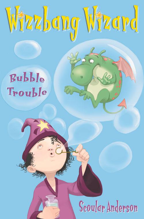 Bubble Trouble (Wizzbang Wizard Book 2)