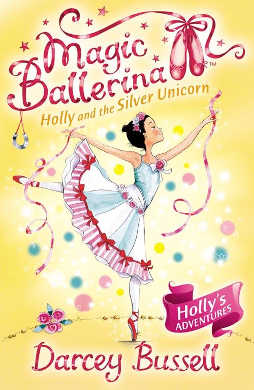 Holly and the Silver Unicorn (Magic Ballerina Book 14)