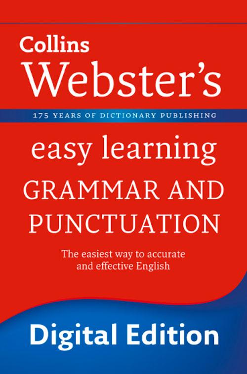 Grammar and Punctuation: Your essential guide to accurate English (Collins Webster‘s Easy Learning)