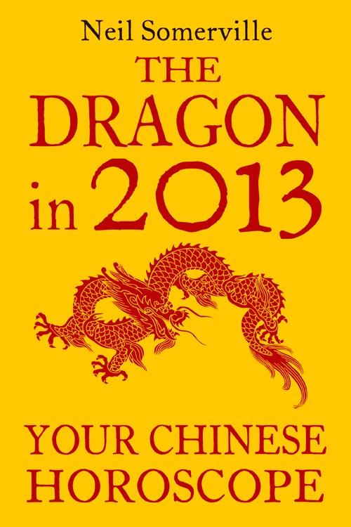 The Dragon in 2013: Your Chinese Horoscope