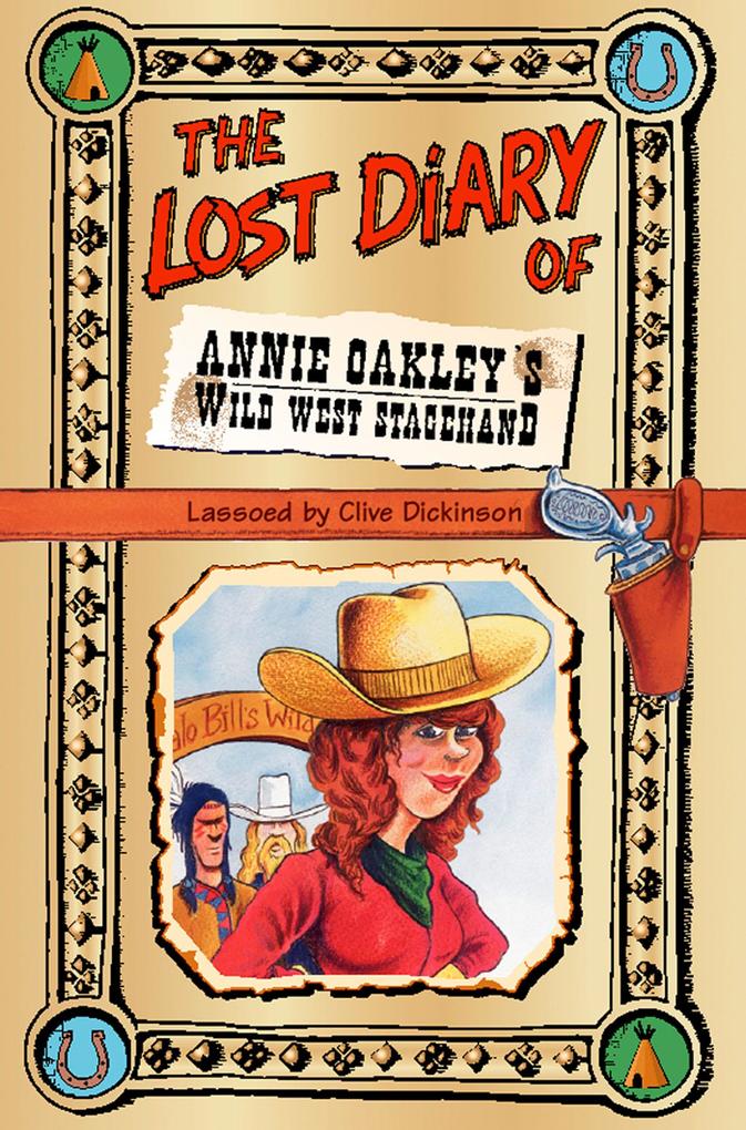 The Lost Diary of Annie Oakley‘s Wild West Stagehand