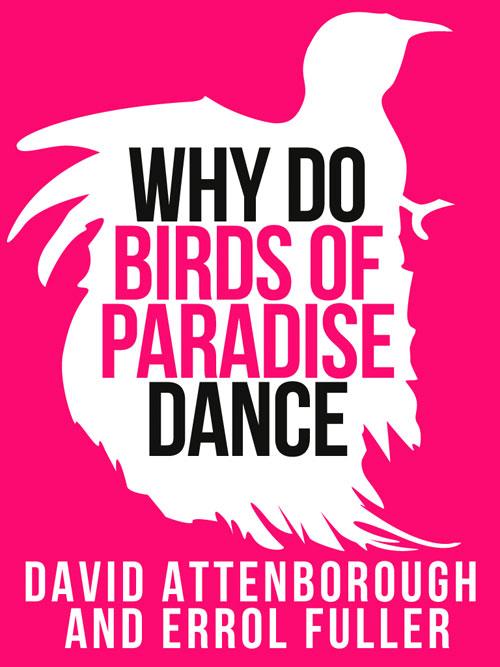 David Attenborough‘s Why Do Birds of Paradise Dance