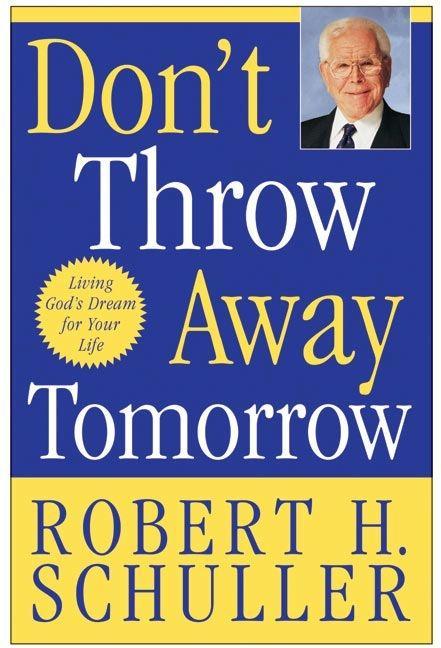 Don‘t Throw Away Tomorrow