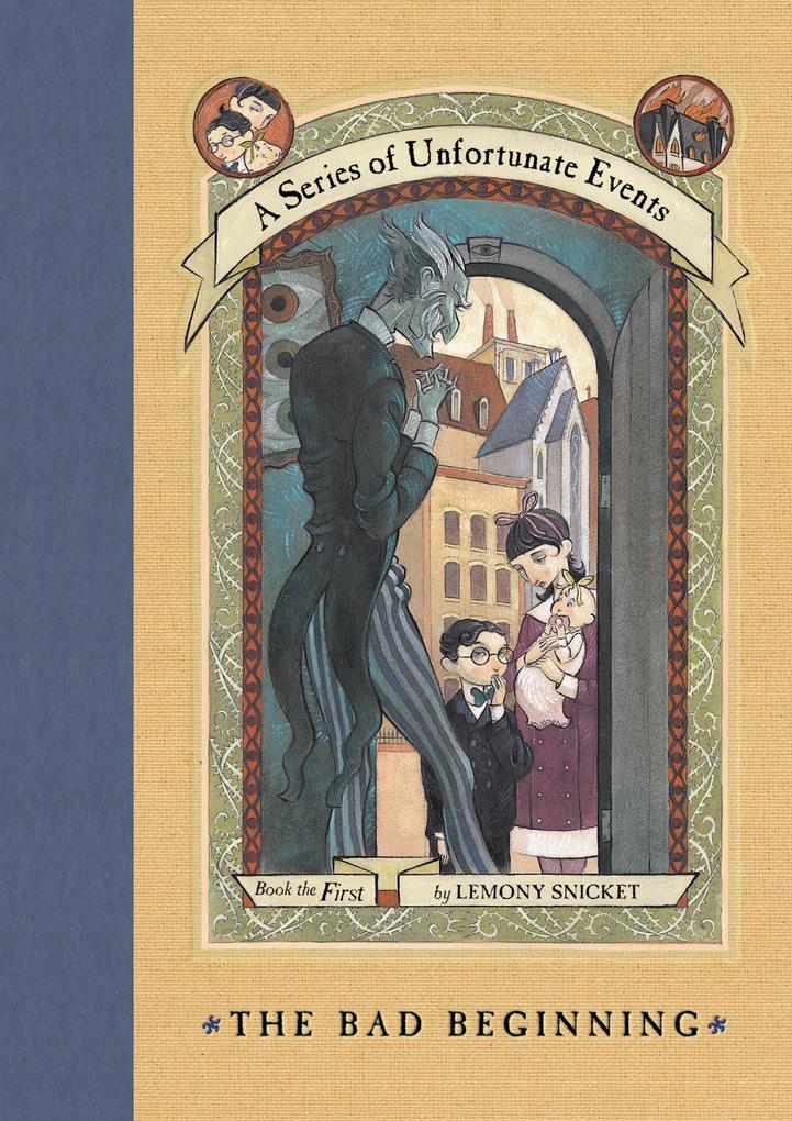 A Series of Unfortunate Events #1: The Bad Beginning - Lemony Snicket