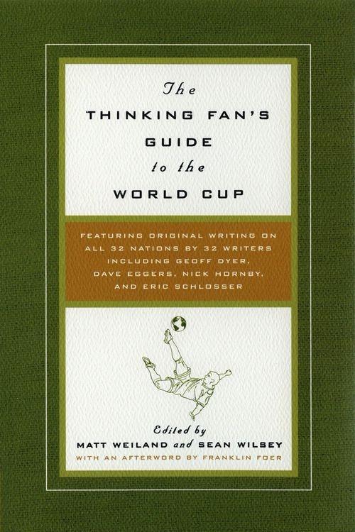 The Thinking Fan‘s Guide to the World Cup