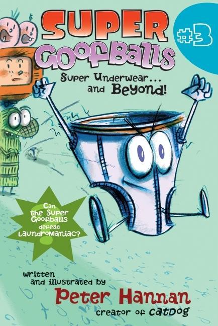Super Goofballs Book 3: Super Underwear...and Beyond!