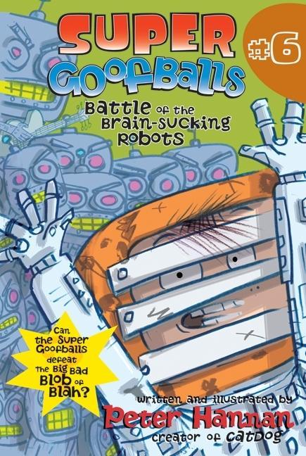 Super Goofballs Book 6: Battle of the Brain-Sucking Robots