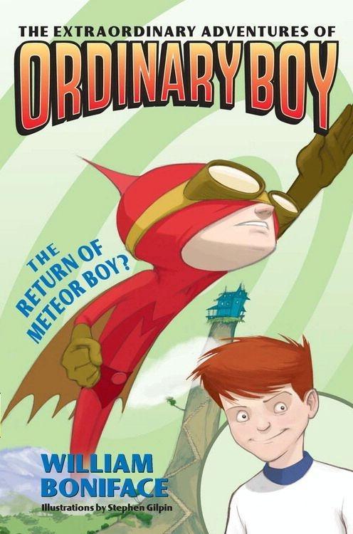 Extraordinary Adventures of Ordinary Boy Book 2: The Return of Meteor Boy?