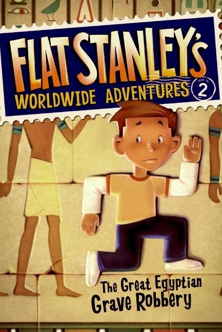 Flat Stanley‘s Worldwide Adventures #2: The Great Egyptian Grave Robbery