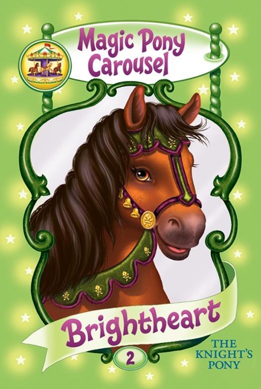 Magic Pony Carousel #2: Brightheart the Knight‘s Pony
