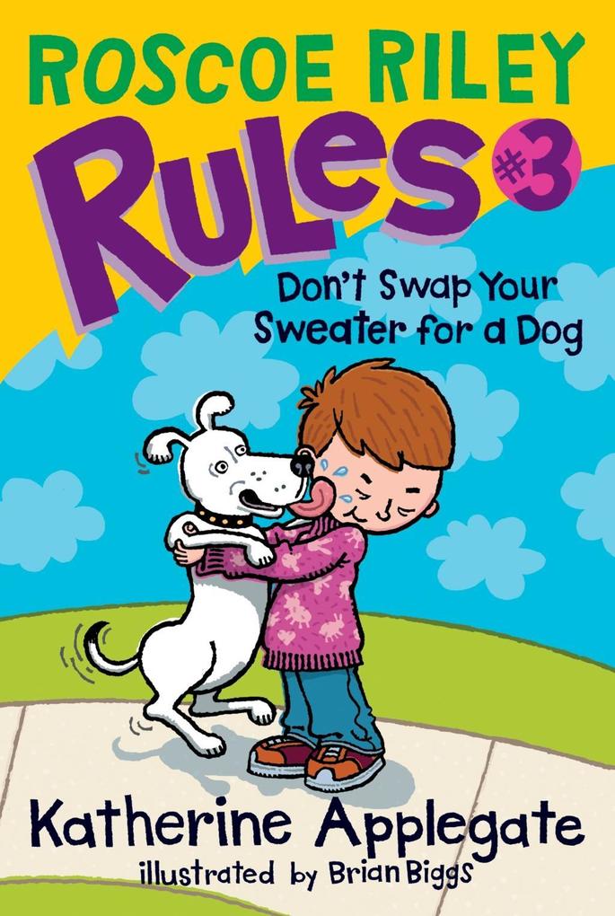 Roscoe Riley Rules #3: Don‘t Swap Your Sweater for a Dog