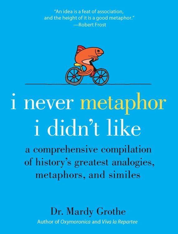 I Never Metaphor I Didn‘t Like
