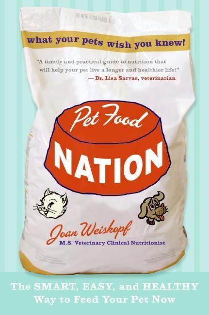 Pet Food Nation - Joan Weiskopf