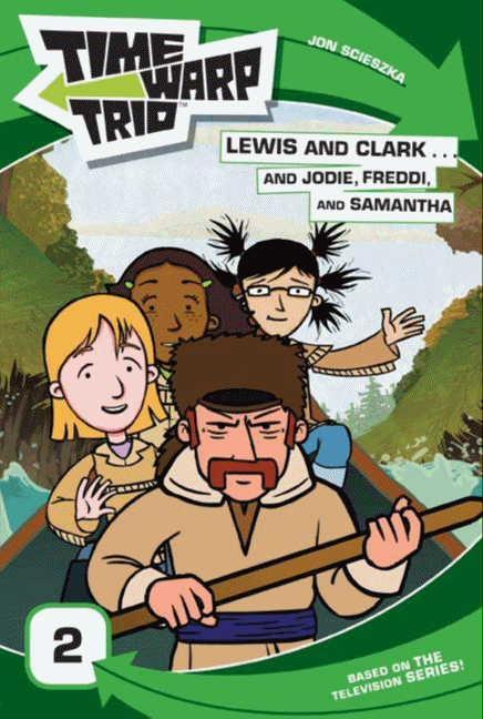 Time Warp Trio: Lewis and Clark...and Jodie Freddi and Samantha