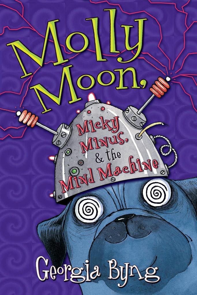 Molly Moon Micky Minus & the Mind Machine
