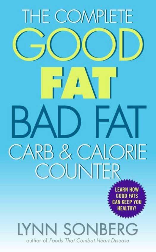 The Complete Good Fat/ Bad Fat Carb & Calorie Counter