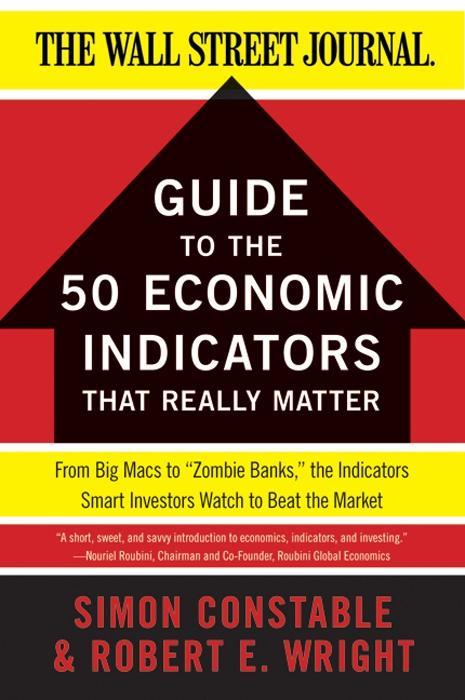 The WSJ Guide to the 50 Economic Indicators That Really Matter