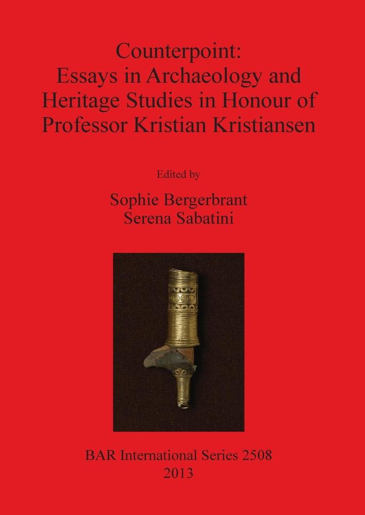 Counterpoint: Essays in Archaeology and Heritage Studies in Honour of Professor Kristian Kristiansen