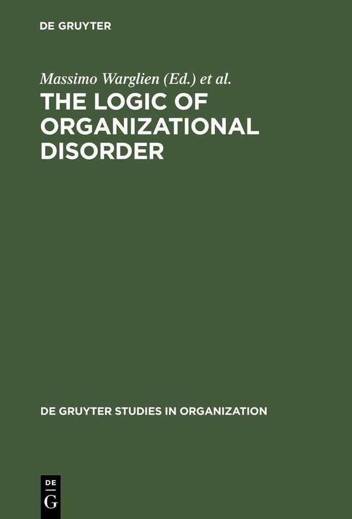 The Logic of Organizational Disorder