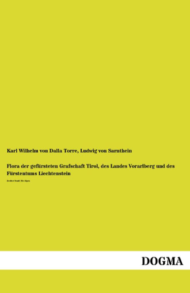 Flora der gefürsteten Grafschaft Tirol des Landes Vorarlberg und des Fürstentums Liechtenstein