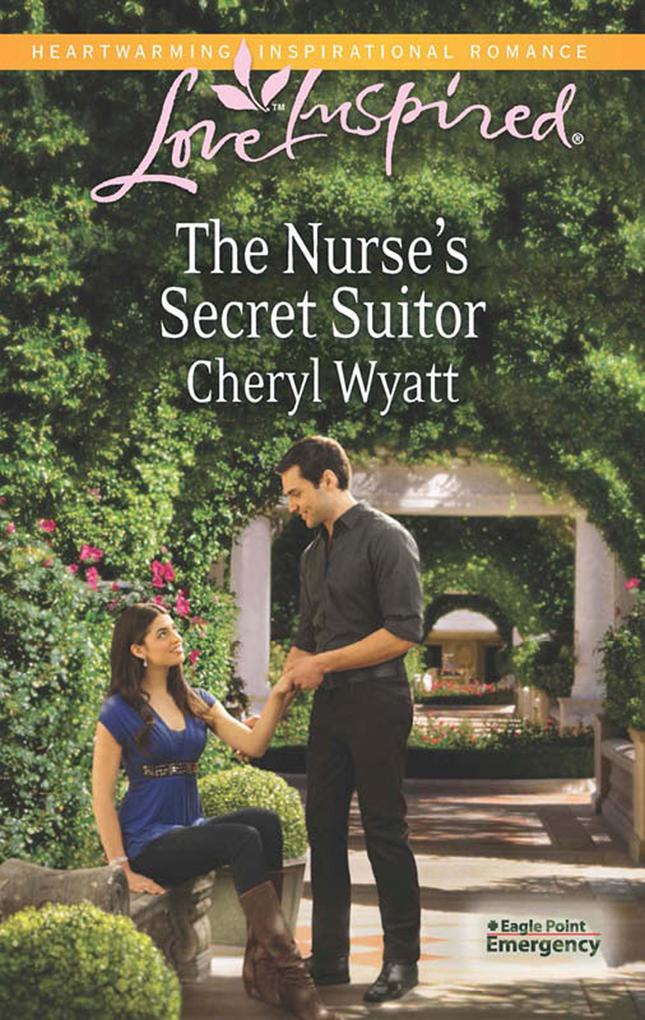 The Nurse‘s Secret Suitor (Mills & Boon Love Inspired) (Eagle Point Emergency Book 3)