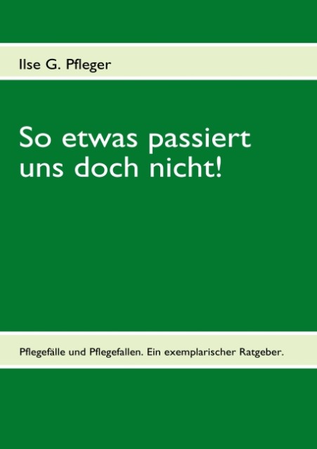 So etwas passiert uns doch nicht!