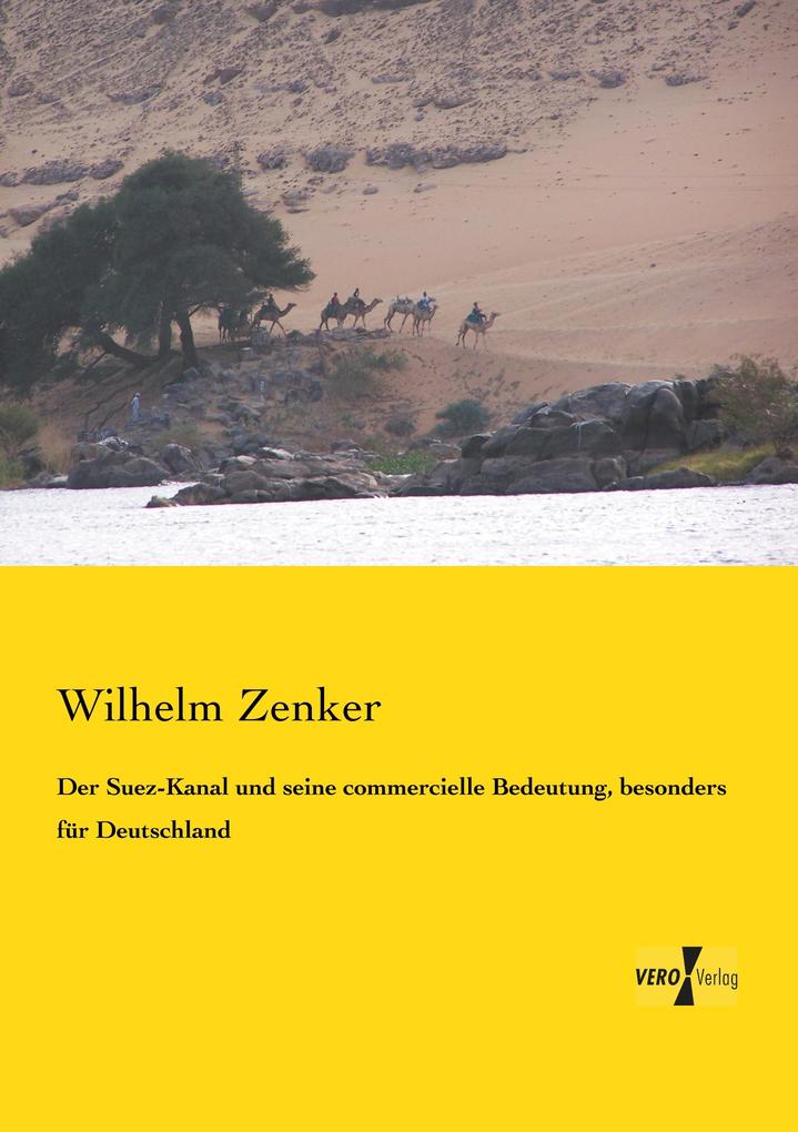 Der Suez-Kanal und seine commercielle Bedeutung besonders für Deutschland
