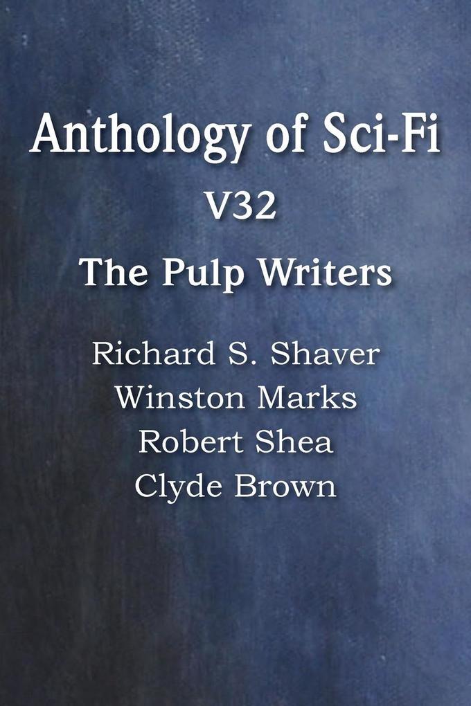 Anthology of Sci-Fi V32 the Pulp Writers