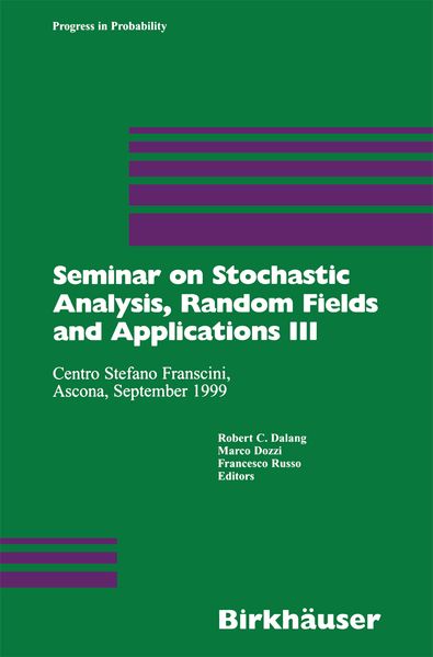 Seminar on Stochastic Analysis Random Fields and Applications III